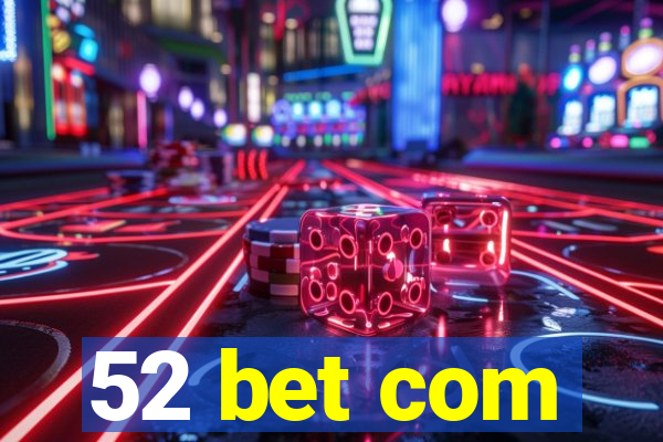 52 bet com